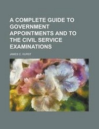 Enlarge image Cover: A Complete Guide to Government Appointments and to the Civil Service Examinations - Rarebooksclub.com