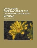 Cover: Concluding Observations on the Locomotor System of Medusae - Rarebooksclub.com