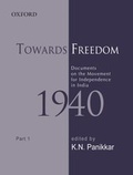 Cover: Towards Freedom: Documents on the Movement for Independence in India 1940 Pt. 1 - OUP India