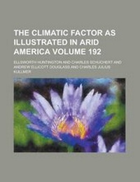 Abbildung von: The Climatic Factor as Illustrated in Arid America Volume 192 - Rarebooksclub.com