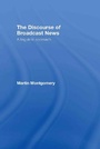 Cover: The Discourse of Broadcast News - Routledge