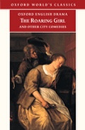 Cover: The "Roaring Girl"and Other City Comedies - Oxford Paperbacks