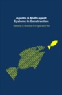 Cover: Agents and Multi-Agent Systems in Construction - Routledge