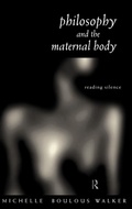 Cover: Philosophy and the Maternal Body - Routledge