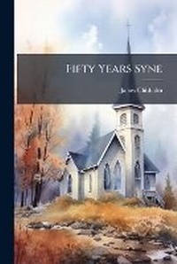 Enlarge image Cover: Fifty Years Syne - Nabu Press