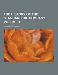 Abbildung von: The History of the Standard Oil Company Volume 1 - Theclassics.Us
