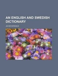 Abbildung von: An English and Swedish Dictionary - Rarebooksclub.com