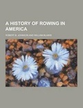 Cover: A History of Rowing in America - Theclassics.Us