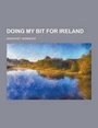 Cover: Doing My Bit for Ireland - Theclassics.Us