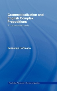 Enlarge image Cover: Grammaticalization and English Complex Prepositions - Routledge