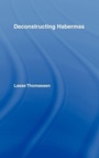 Cover: Deconstructing Habermas - Routledge
