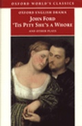 Cover: 'Tis Pity She's a Whore and Other Plays - Oxford Paperbacks