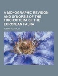 Cover: A Monographic Revision and Synopsis of the Trichoptera of the European Fauna - Theclassics.Us
