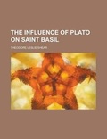 Cover: The Influence of Plato on Saint Basil - Rarebooksclub.com