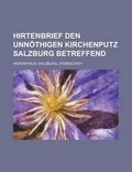 Cover: Hirtenbrief Den Unnothigen Kirchenputz Salzburg Betreffend - Rarebooksclub.com