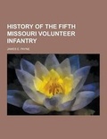 Cover: History of the Fifth Missouri Volunteer Infantry - Theclassics.Us