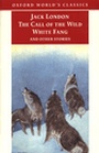 Cover: "The Call of the Wild, White Fang, and Other Stories - Oxford Paperbacks
