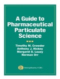 Cover: A Guide to Pharmaceutical Particulate Science - CRC Press