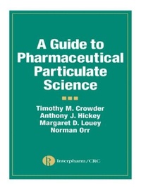 Enlarge image Cover: A Guide to Pharmaceutical Particulate Science - CRC Press