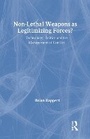 Cover: Non-lethal Weapons as Legitimising Forces? - Routledge