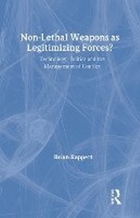 Enlarge image Cover: Non-lethal Weapons as Legitimising Forces? - Routledge