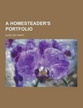 Cover: A Homesteader's Portfolio - Theclassics.Us