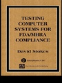 Cover: Testing Computers Systems for FDA/MHRA Compliance - CRC Press