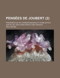 Cover: Pensees de Joubert; Precedees de Sa Correspondance Et D'Une Notice Sur Sa Vie, Son Caractere Et Ses Travaux (2) - Rarebooksclub.com