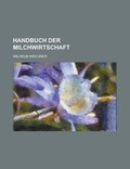 Cover: Handbuch Der Milchwirtschaft - Rarebooksclub.com