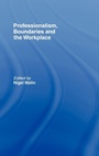 Cover: Professionalism, Boundaries and the Workplace - Routledge
