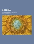Cover: Soteria; Or, the Science of Salvation - Theclassics.Us
