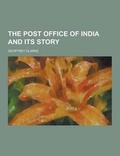 Cover: The Post Office of India and Its Story - Theclassics.Us