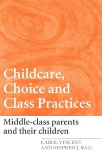 Enlarge image Cover: Childcare, Choice and Class Practices - Routledge