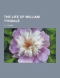 Cover: The Life of William Tyndale - Theclassics.Us