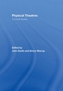 Cover: Physical Theatres: A Critical Reader - Routledge