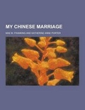 Cover: My Chinese Marriage - Theclassics.Us