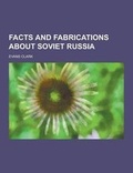 Cover: Facts and Fabrications about Soviet Russia - Theclassics.Us