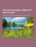 Cover: The Educational Ideas of Pestalozzi - Theclassics.Us