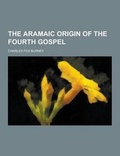 Cover: The Aramaic Origin of the Fourth Gospel - Theclassics.Us