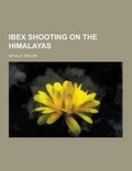 Cover: Ibex Shooting on the Himalayas - Theclassics.Us