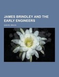 Cover: James Brindley and the Early Engineers - Theclassics.Us