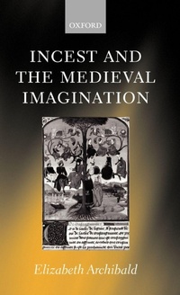 Enlarge image Cover: Incest and the Medieval Imagination - Oxford University Press
