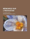 Cover: Memoires Sur L'Indoustan; Ou Empire Mogol - Rarebooksclub.com