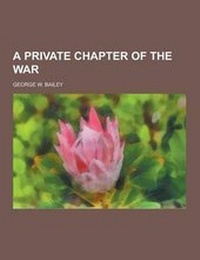 Enlarge image Cover: A Private Chapter of the War - Theclassics.Us