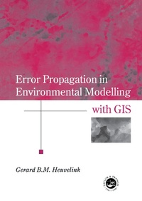 Enlarge image Cover: Error Propagation in Environmental Modelling with GIS - CRC Press