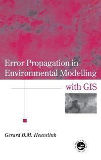 Enlarge image Cover: Error Propagation in Environmental Modelling with GIS - Taylor & Francis