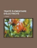 Cover: Traite Elementaire D'Electricite - Rarebooksclub.com