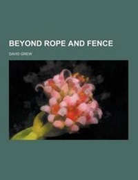 Enlarge image Cover: Beyond Rope and Fence - Theclassics.Us