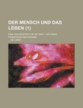 Cover: Der Mensch Und Das Leben; Eine Philosophie Fur Die Welt - Rarebooksclub.com