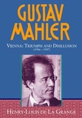 Cover: Gustav Mahler: Volume 3. Vienna: Triumph and Disillusion (1904-1907) - Oxford University Press